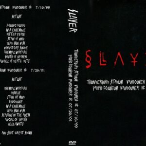 Slayer 1999-07-16 Thunderbird Stadium , Vancouver, BC + 2001-07-26 Pacific Coliseum, Vancouver, BC DVD